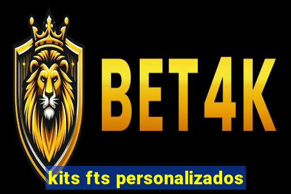 kits fts personalizados